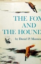 Daniel P. Mannix - The Fox And The Hound