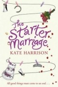 Кейт Харрисон - The Starter Marriage