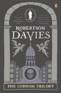 Robertson Davies - The Cornish Trilogy