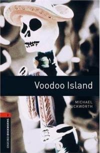 Майкл Дакворт - Voodoo Island