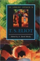  - The Cambridge Companion to T. S. Eliot