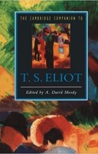  - The Cambridge Companion to T. S. Eliot