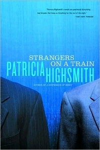 Patricia Highsmith - Strangers on a train