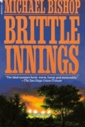 Michael Bishop - Brittle Innings