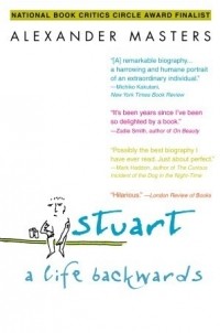 Александр Мастерс - Stuart: A Life Backwards