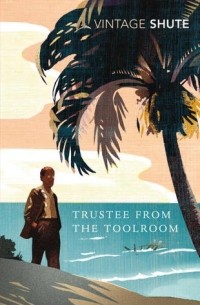 Nevil Shute - Trustee from the Toolroom
