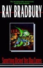 Ray Bradbury - Something Wicked This Way Comes