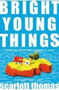 Scarlett Thomas - Bright Young Things
