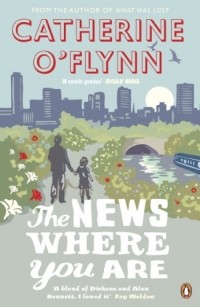 Catherine O'Flynn - The News Where You Are