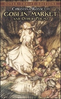 Christina Rossetti - Goblin Market and Other Poems