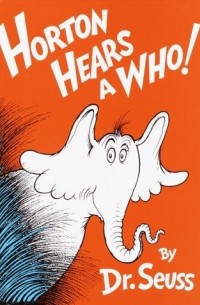 Dr. Seuss - Horton Hears a Who!