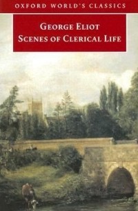 George Eliot - Scenes of Clerical Life (сборник)