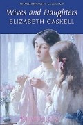 Elizabeth Gaskell - Wives and Daughters