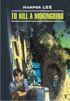 Harper Lee - To kill a mockingbird