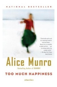 Alice Munro - Too Much Happiness