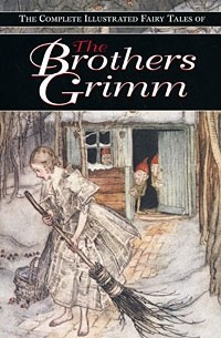 The Brothers Grimm - The Complete Fairy Tales of the The Brothers Grimm