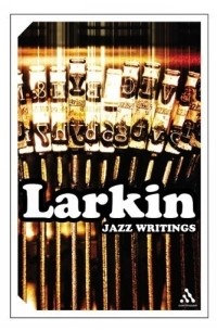 Jazz Writings: Essays and Reviews 1940-84