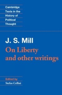 John Stuart Mill - On Liberty and Other Writings (сборник)