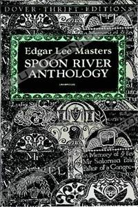 Edgar Lee Masters - Spoon River Anthology