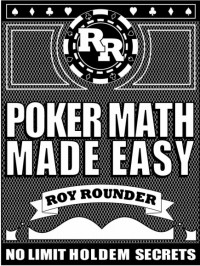 Рой Раундер - Легкая покерная математика
