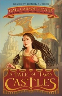 Gail Carson Levine - A Tale of Two Castles