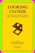  - Looking Closer: Critical Writings on Graphic Design
