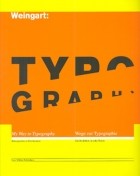 Wolfgang Weingart - Typography. My Way to Typography