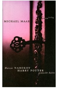 Михаэль Маар - Warum Nabokov Harry Potter gemocht hätte