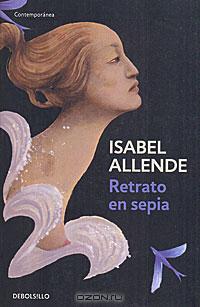 Isabel Allende - Retrato en Sepia