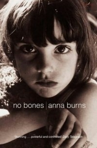 Anna Burns - No Bones