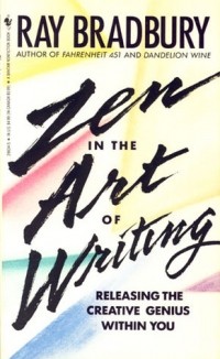 Ray Bradbury - Zen in the Art of Writing