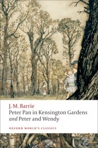J. M. Barrie - Peter Pan in Kensington Gardens and Peter and Wendy (сборник)