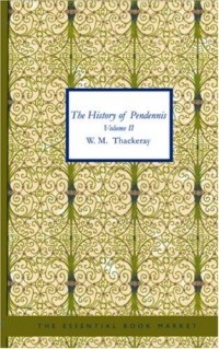 William Makepeace Thackeray - The History of Pendennis