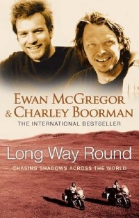  - Long Way Round: Chasing Shadows Across the World