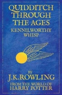 J.K. Rowling - Quidditch Through the Ages
