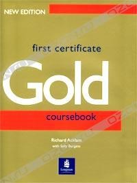  - First Certificate Gold. Coursebook