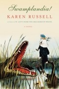 Karen Russell - Swamplandia!