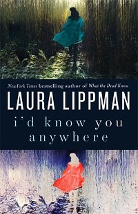 Laura Lippman - I’d Know You Anywhere