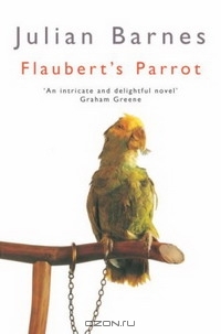 Julian Barnes - Flaubert's Parrot