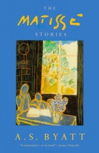 A.S. Byatt - The Matisse Stories (сборник)