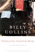 Billy Collins - Sailing Alone Around the Room: New and Selected Poems