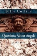 Billy Collins - Questions About Angels: Poems