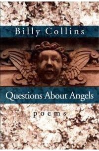Billy Collins - Questions About Angels: Poems