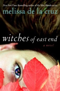Melissa De La Cruz - Witches of East End