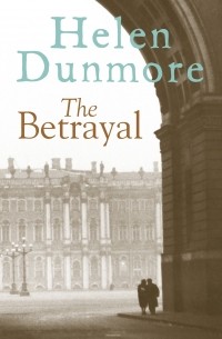 Helen Dunmore - The Betrayal