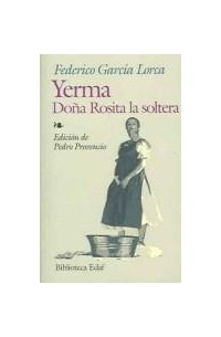 Federico Garcia Lorca - Yerma. Doña Rosita la soltera.