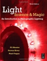 - Light: Science and Magic: An Introduction to Photographic Lighting