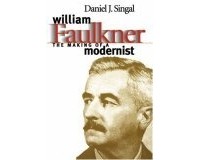 Daniel J. Singal - William Faulkner: The Making of a Modernist