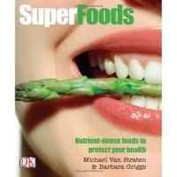  - Superfoods: Nutrient-Dense Foods to Protect Your Health