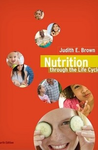 Judith E Brown - Nutrition Through the Life Cycle